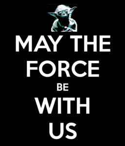 May the Force be with us - Yoda
