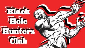 BLACK HOLE HUNTERS CLUB alternate ad