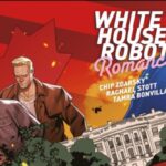 Zdarsky and Stott’s WHITE HOUSE ROBOT ROMANCE Comes to a Thrilling Finale